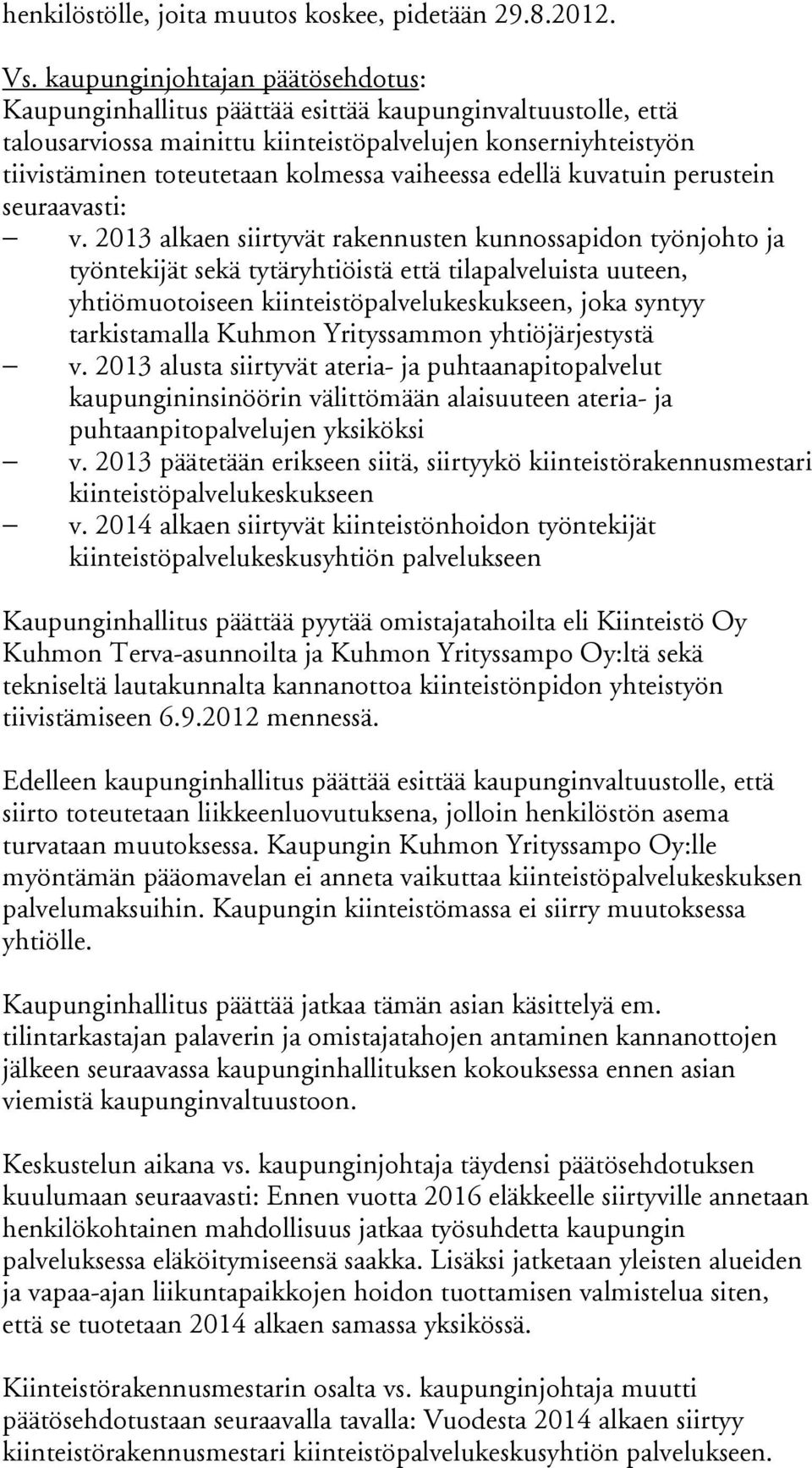 vaiheessa edellä kuvatuin perustein seuraavasti: v.