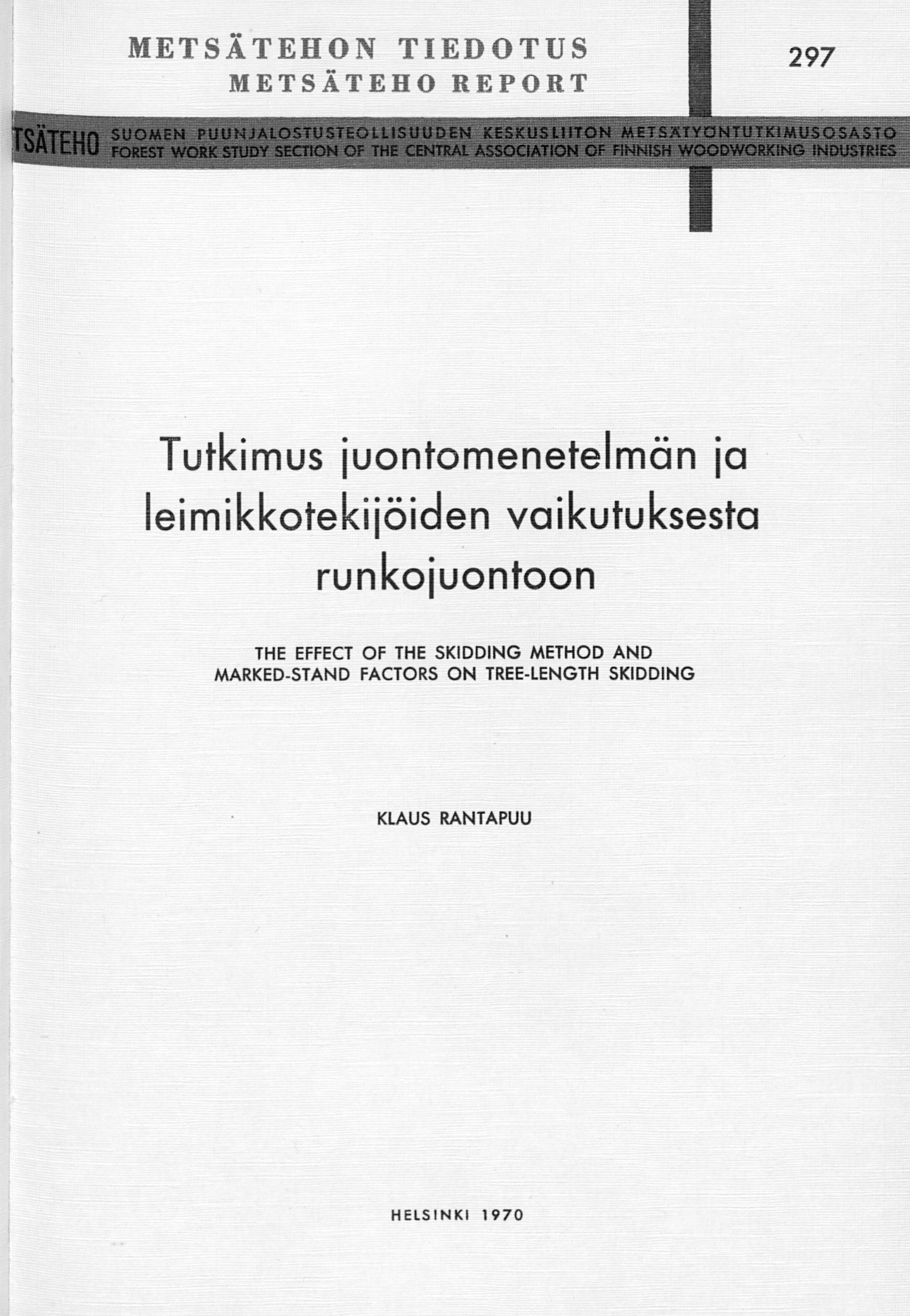 METSÄ TEHON TIEDOTUS METSÄTEHO REPORT Tutkimus iuontomenetelmän ia leimikkotekiiöiden vaikutuksesta runkoiuontoon