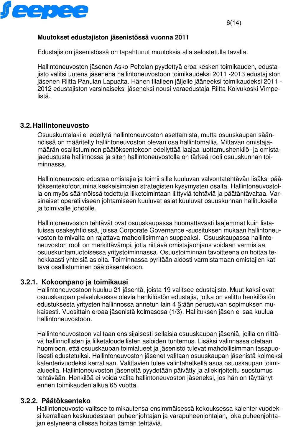 Hänen tilalleen jäljelle jääneeksi toimikaudeksi 20