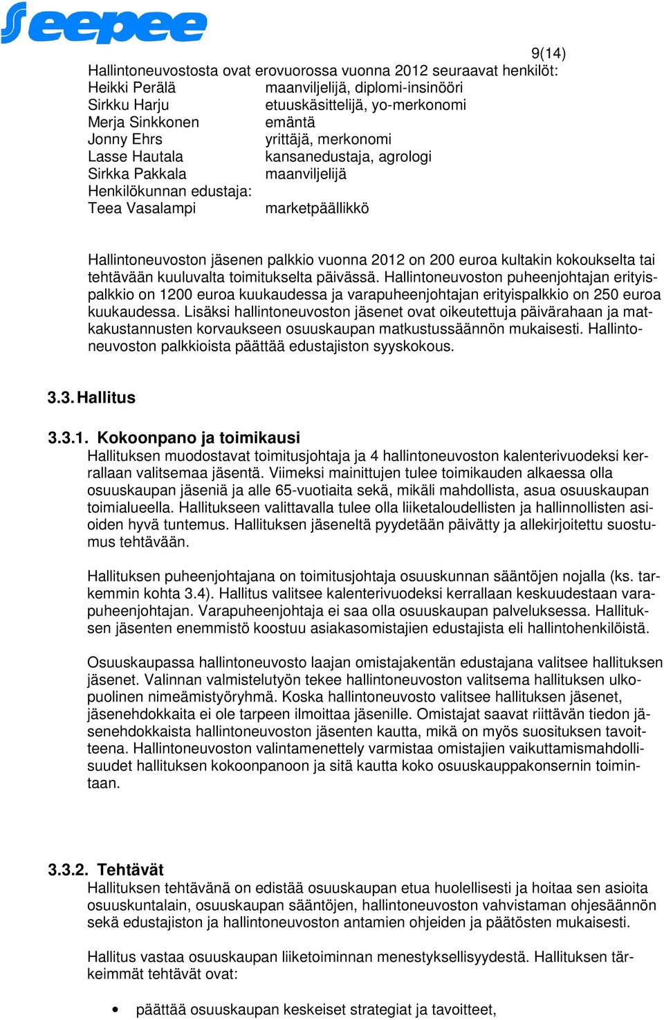 euroa kultakin kokoukselta tai tehtävään kuuluvalta toimitukselta päivässä.