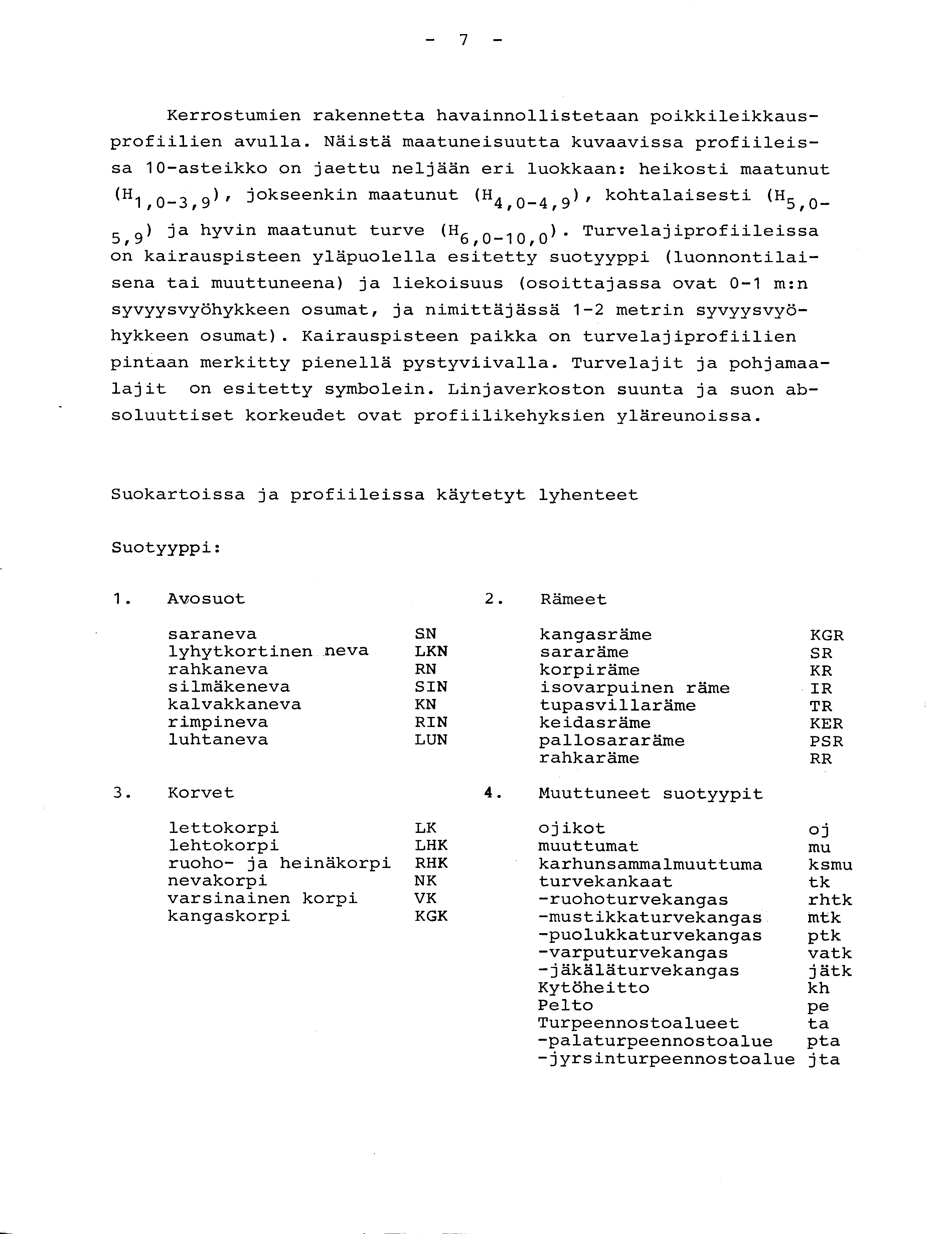 - 7 - Kerrostumien rakennetta havainnollistetaan poikkileikkaus - profiilien avulla.