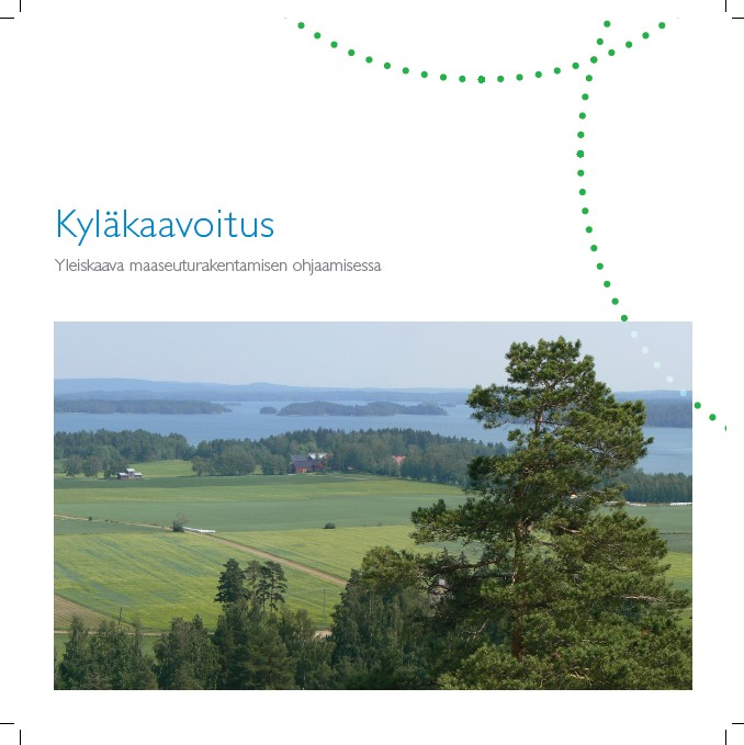 Kyläkaavoitus Yleiskaava maaseuturakentamisen ohjaajana / esite 2009 1. Maaseudun maankäytön suunnittelun välineet 2. Yleiskaavan sisältö 3. Yleiskaava rakennuslupien perusteena 4.