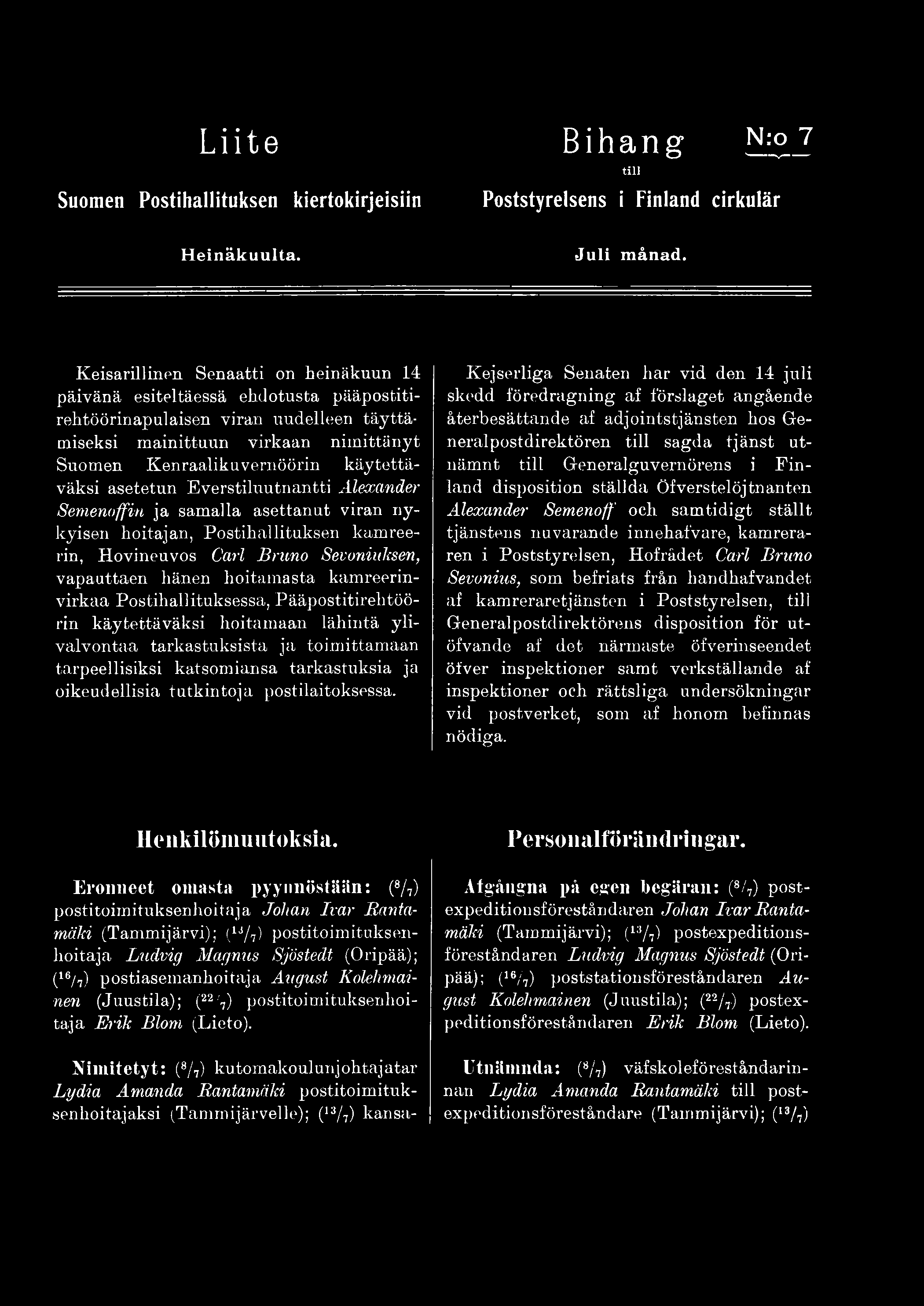 Liite B i h an g L L igj Suomen Postihallituksen kiertokirjeisiin Poststyrelsens i Finland cirkulär till H einäkuulta. J u li m ånad.