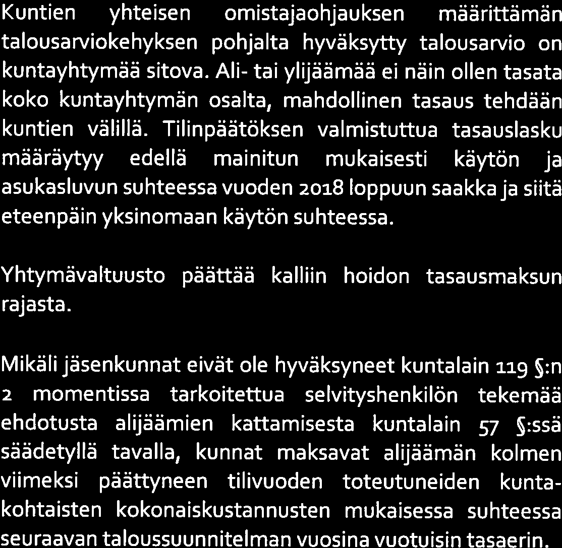 Terveysvalvonnan, hallinnon ja talteen otettujen eläinten osalta maksuosuudet määräytyvät asukasluvun perusteella.