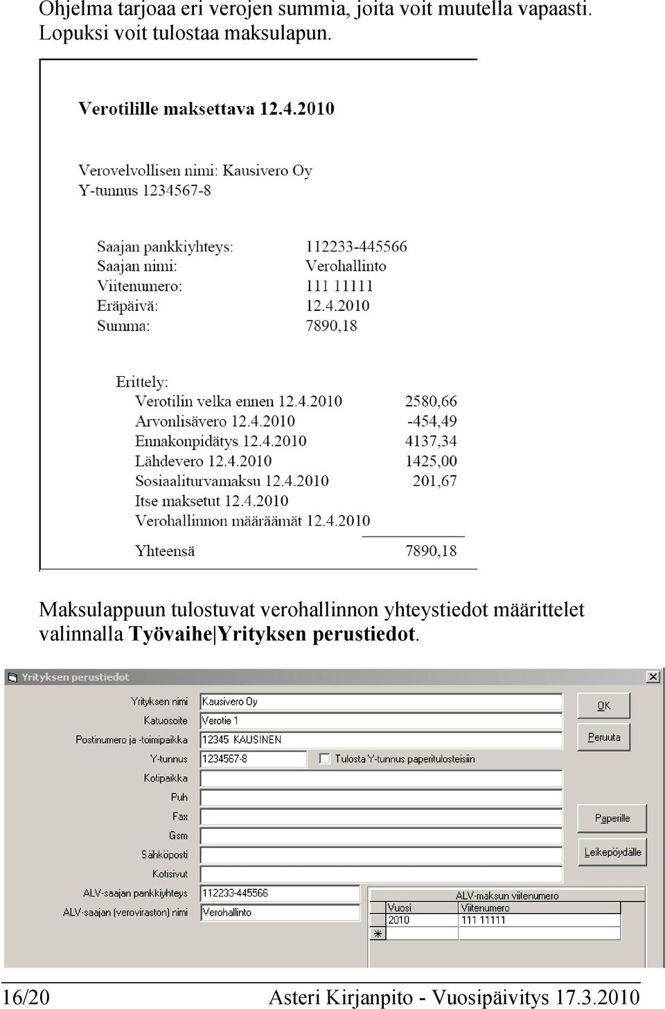 Maksulappuun tulostuvat verohallinnon yhteystiedot määrittelet