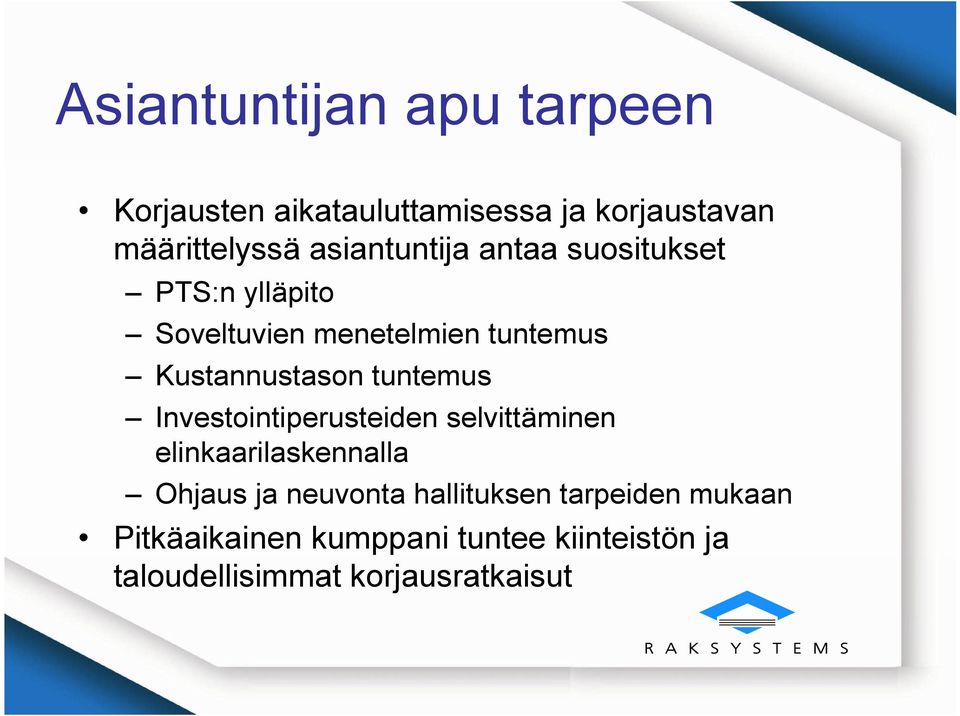 tuntemus Investointiperusteiden selvittäminen elinkaarilaskennalla Ohjaus ja neuvonta