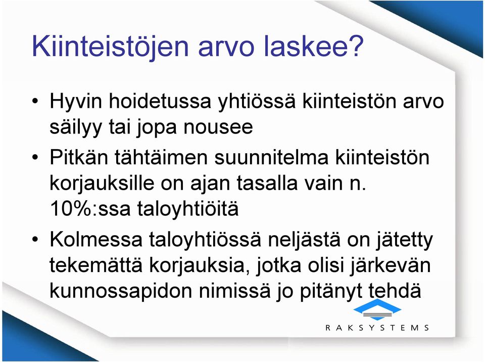 tähtäimen suunnitelma kiinteistön korjauksille on ajan tasalla vain n.