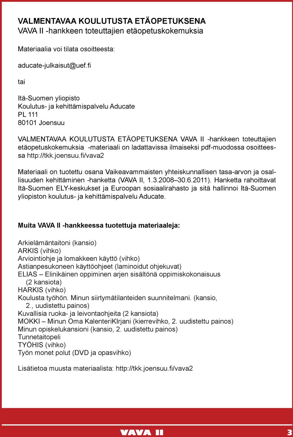 ladattavissa ilmaiseksi pdf-muodossa osoitteessa http://tkk.joensuu.