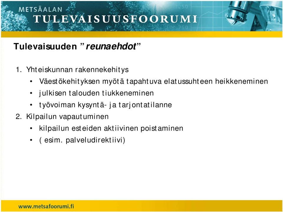 elatussuhteen heikkeneminen julkisen talouden tiukkeneminen työvoiman