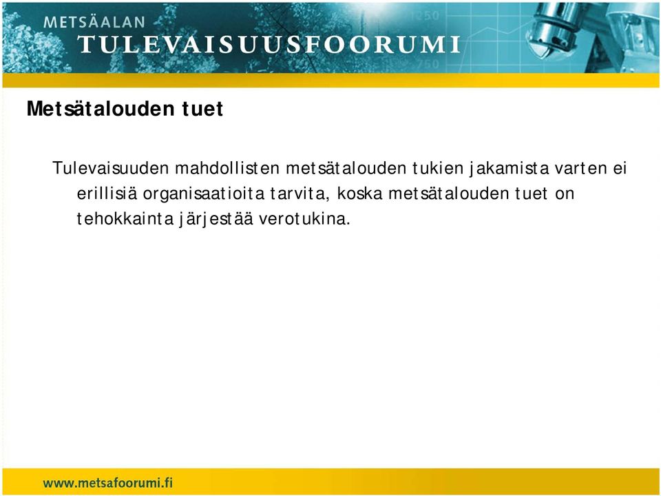 erillisiä organisaatioita tarvita, koska