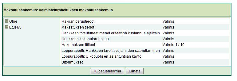 1.2.2012 3 Kuva 3: Sivujen tilat ja toimintopainikkeet Hakemuksen voi tallentaa keskeneräisenä ja jatkaa täyttämistä toisena ajankohtana.