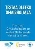 Alkavasta omaishoitotilanteesta vaativan tekee jos: - sairastuneella on yhtämittainen avun, ohjauksen tai valvonnan tarve - hoidettavan sairaus/vamma vaatii terveydenhuollon ammatillista osaamista -