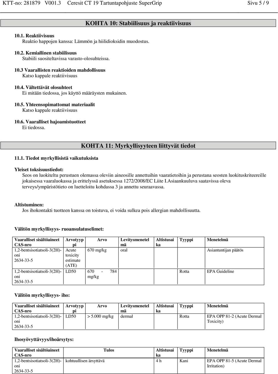 Yhteensopimattomat materiaalit Katso kappale reaktiivisuus 10