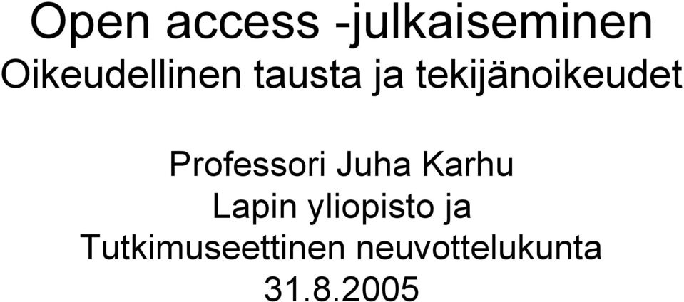 tekijänoikeudet Professori Juha Karhu