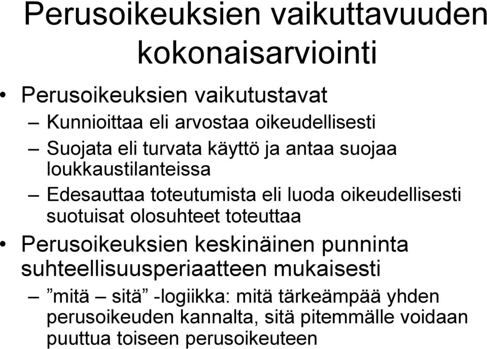 oikeudellisesti suotuisat olosuhteet toteuttaa Perusoikeuksien keskinäinen punninta suhteellisuusperiaatteen