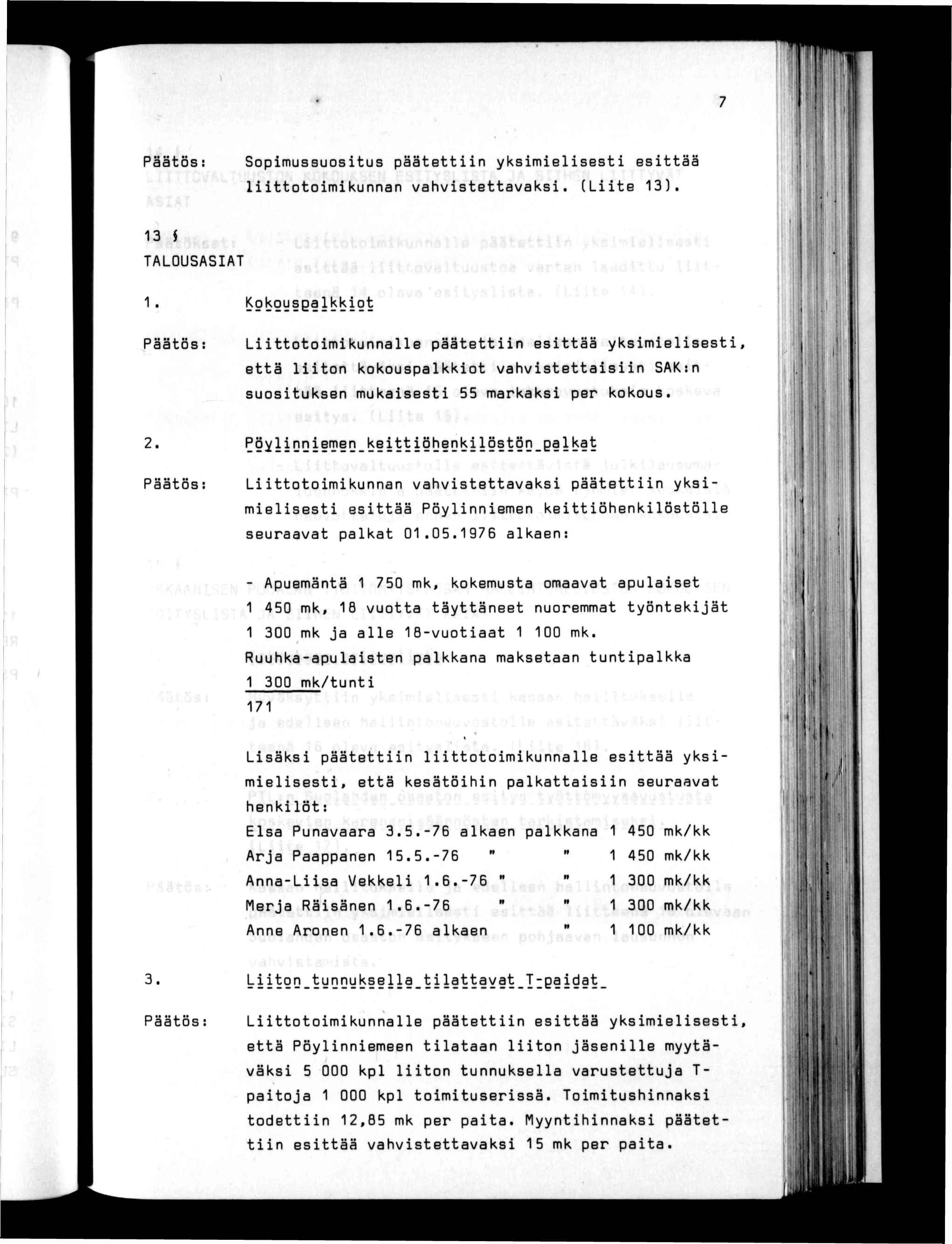 Sopmussuostus päätettn yksmelsest esttää lttotomkunnan vahvstettavaks. (Lte 13). 13 $ TALOUSASAT 1.