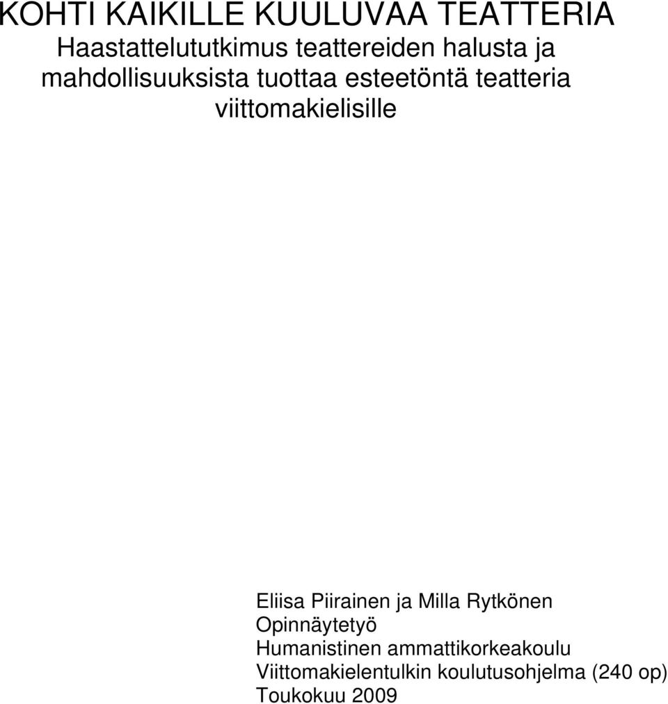 viittomakielisille Eliisa Piirainen ja Milla Rytkönen Opinnäytetyö