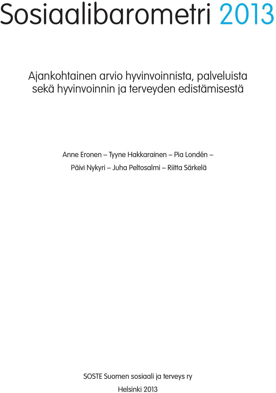 Eronen Tyyne Hakkarainen Pia Londén Päivi Nykyri Juha