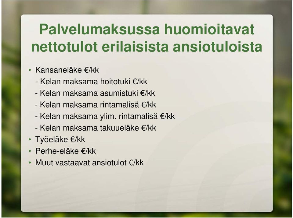 /kk - Kelan maksama rintamalisä /kk - Kelan maksama ylim.