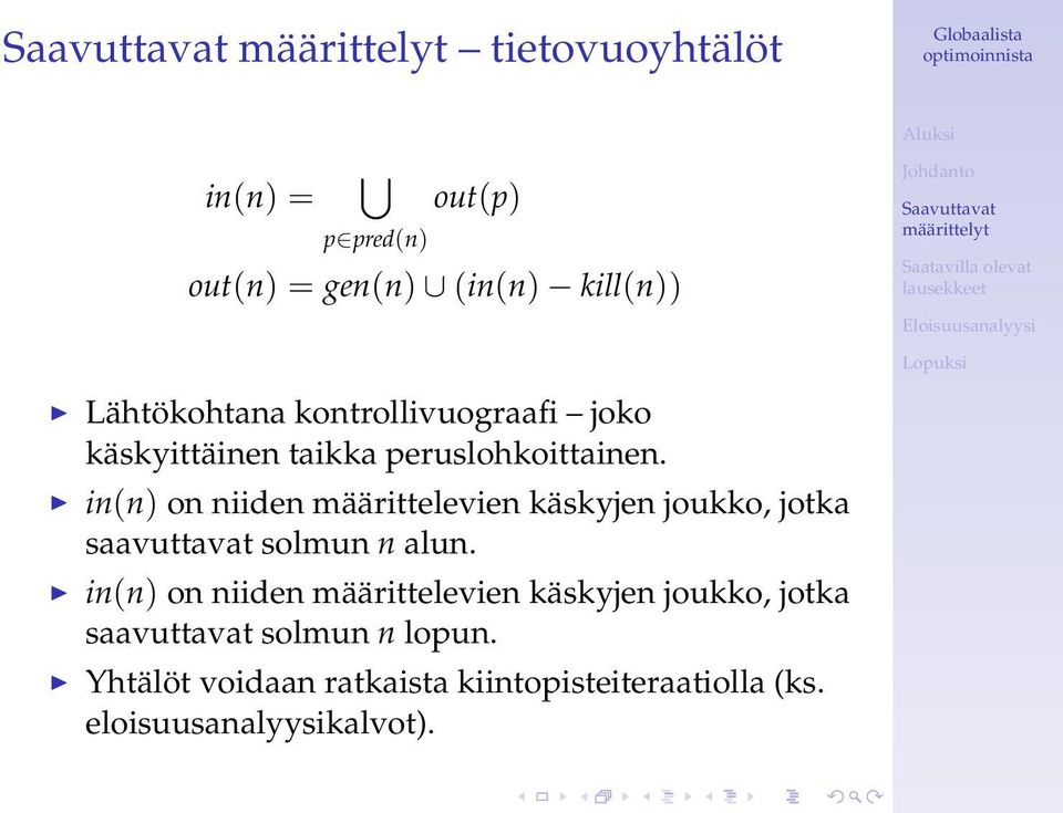 in(n) on niiden määrittelevien käskyjen joukko, jotka saavuttavat solmun n alun.