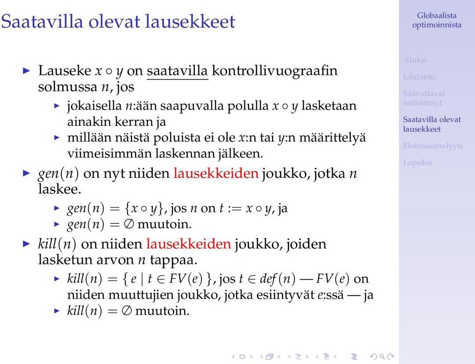 gen(n) on nyt niiden lausekkeiden joukko, jotka n laskee. gen(n) = {x y}, jos n on t := x y, ja gen(n) = muutoin.