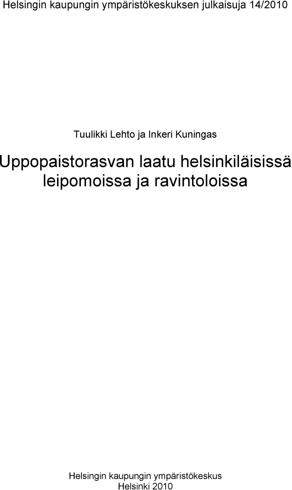 Uppopaistorasvan laatu helsinkiläisissä leipomoissa