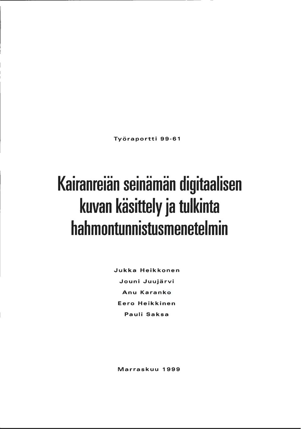 hahmontunnistusmenetelmin Jukka Heikkonen Jouni
