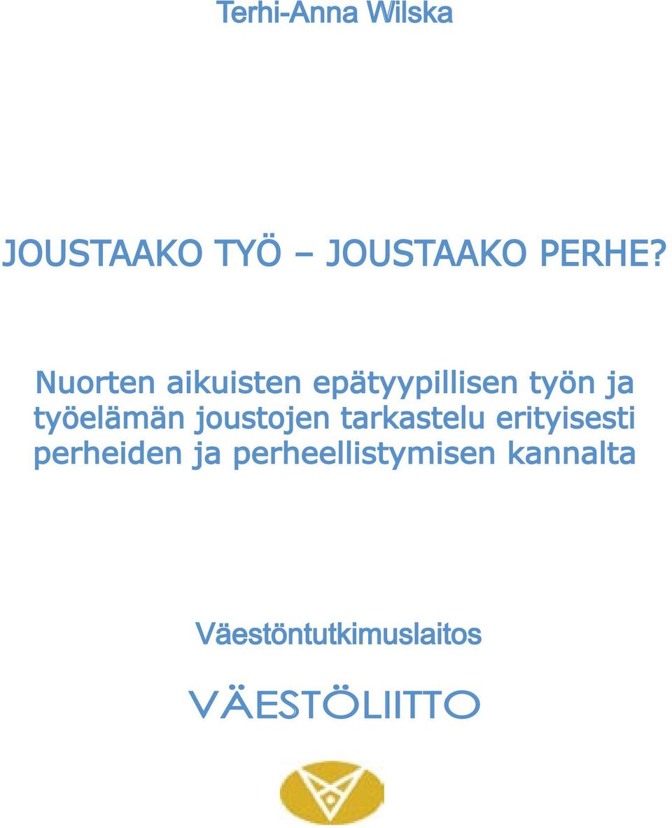 joustojen tarkastelu erityisesti perheiden ja