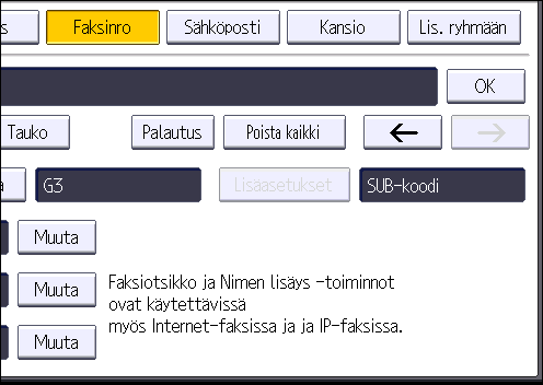 4. Faksaus 4. Paina [Faksinro]. 5. Paina [Muuta] kohdassa "Faksinumero". 6. Paina [Poista kaikki] ja sitten [OK] kohdassa "Faksinumero". 7. Paina [OK]. 8.