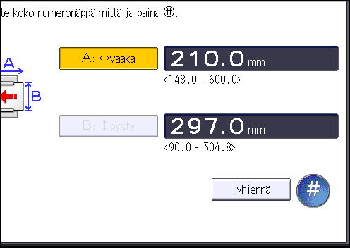 9. Paperin ja väriaineen lisääminen 3. Paina [Tulostimen ohisyötön paperikoko]. 4. Paina [Mukautettu koko]. Jos mukautettu koko on jo valittu, paina [Muuta]. 5. Paina [Vaaka]. 6.