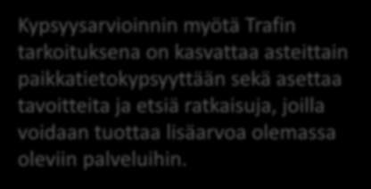 Todenna tehtyjen kehittämistoimenpiteiden vaikutukset Kypsyysarviointi auttoi meitä näkemään kehittämisohjelman etenemisen tuloksia Paikkatietokypsyyden arvioinnin tuloksia hyödynnetään