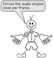 else if (cue!= null && cue.isplaying) cue.pause(); // Performs periodic work required by the audio // engine. This method drives the audio engine, // and must be called once per frame. audioengine.