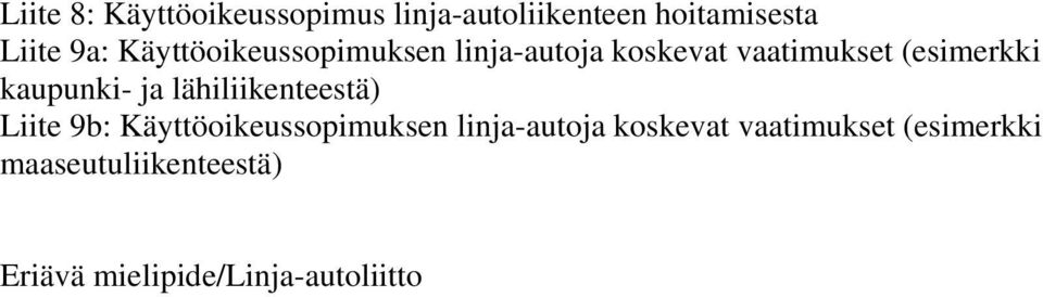 kaupunki- ja lähiliikenteestä) Liite 9b:  maaseutuliikenteestä) Eriävä