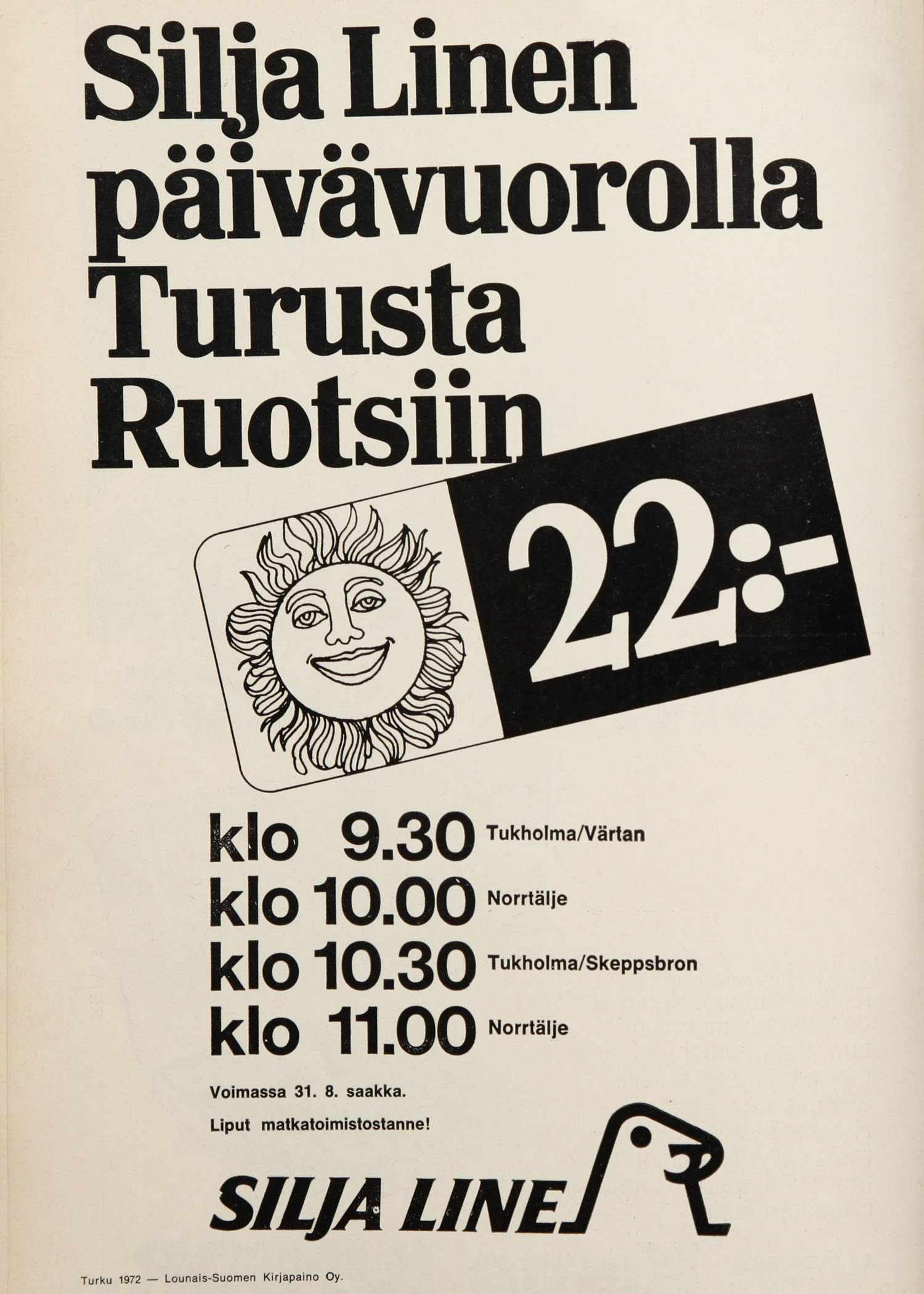 Silja Linen päivävuorolla Turusta Ruotsiin Tukholma/Värtan klo 9.30 Norrtälje klo 10.00 klo 10.