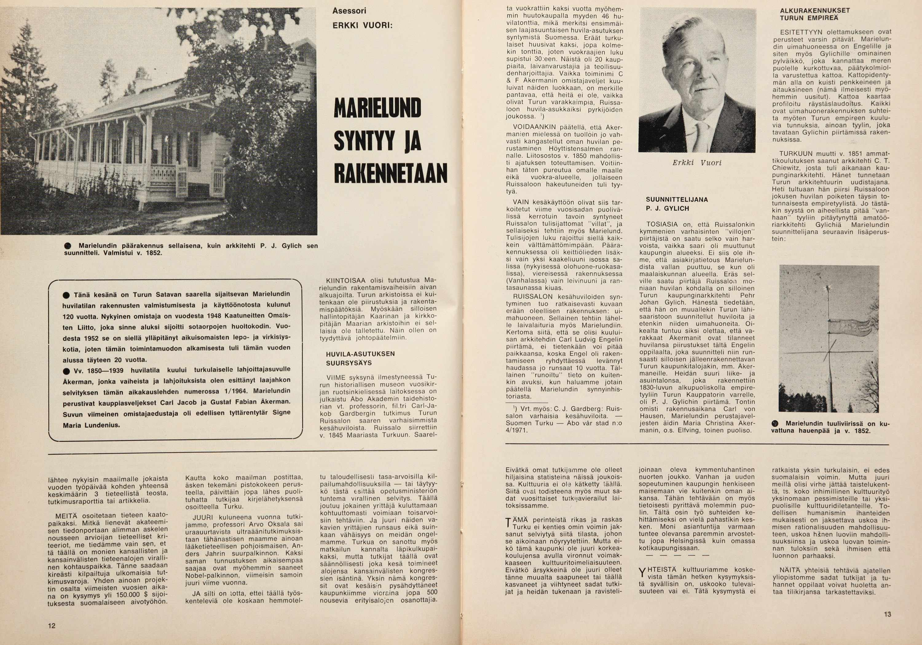 Asessori ERKKI VU O R I: MARIELUND SYNTYY JA RAKENNETAAN M a rie lu n d in p ä ä ra k e n n u s s e lla is e n a, ku in a rk k ite h ti P. J. G y lic h sen s u u n n itte li. V a lm is tu i v. 18 52.