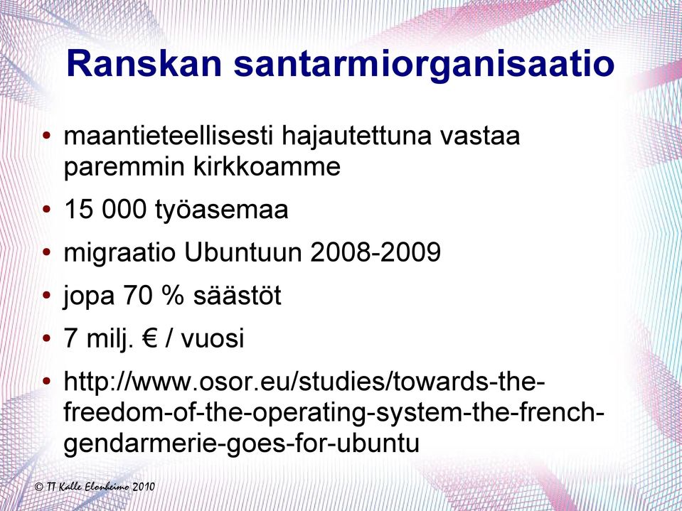 jopa 70 % säästöt 7 milj. / vuosi http://www.osor.