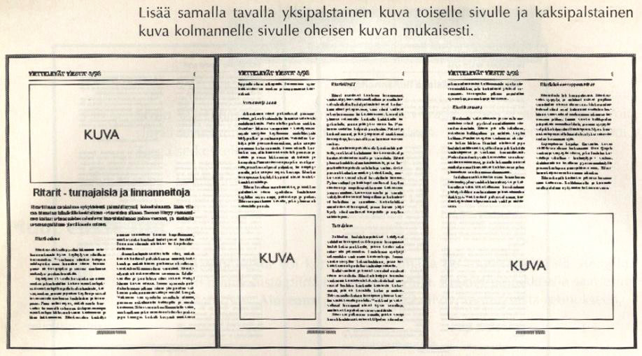 68 KUVA 3 Esimerkki monipuolisesta teorian esitystavasta Näppi 2 Tekstin tuottaminen -oppikirjassa (Kilpeläinen ym. 1996, 56) KUVA 4 Harjoitustehtävä Näppi 3 Julkaisut -oppikirjassa (Kainulainen ym.