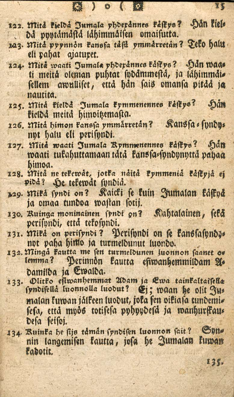 , dä,22. Mitä kieldä Inmola yhderännes rästys? Hän kiel«pyytämästä lähimmäisen omaisutta.,az. Mitä pyynnön kanssa täsil ymmärretä»? Ako h«iu eli pahat <uamr«.,24. Mitä «aati lumal«yhderännes kässys?