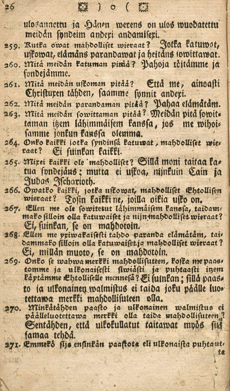 -6 R ) o ( R ulosanncttu ja Hä<"»n werens on ulos wuodattttu meidän syndeim andexi andamllexi.,59. Rutka owat mahdolliset wieraat? Jotka katuwot, uffowat, elämäns parandawat ja heitäns»owittawat.,611.