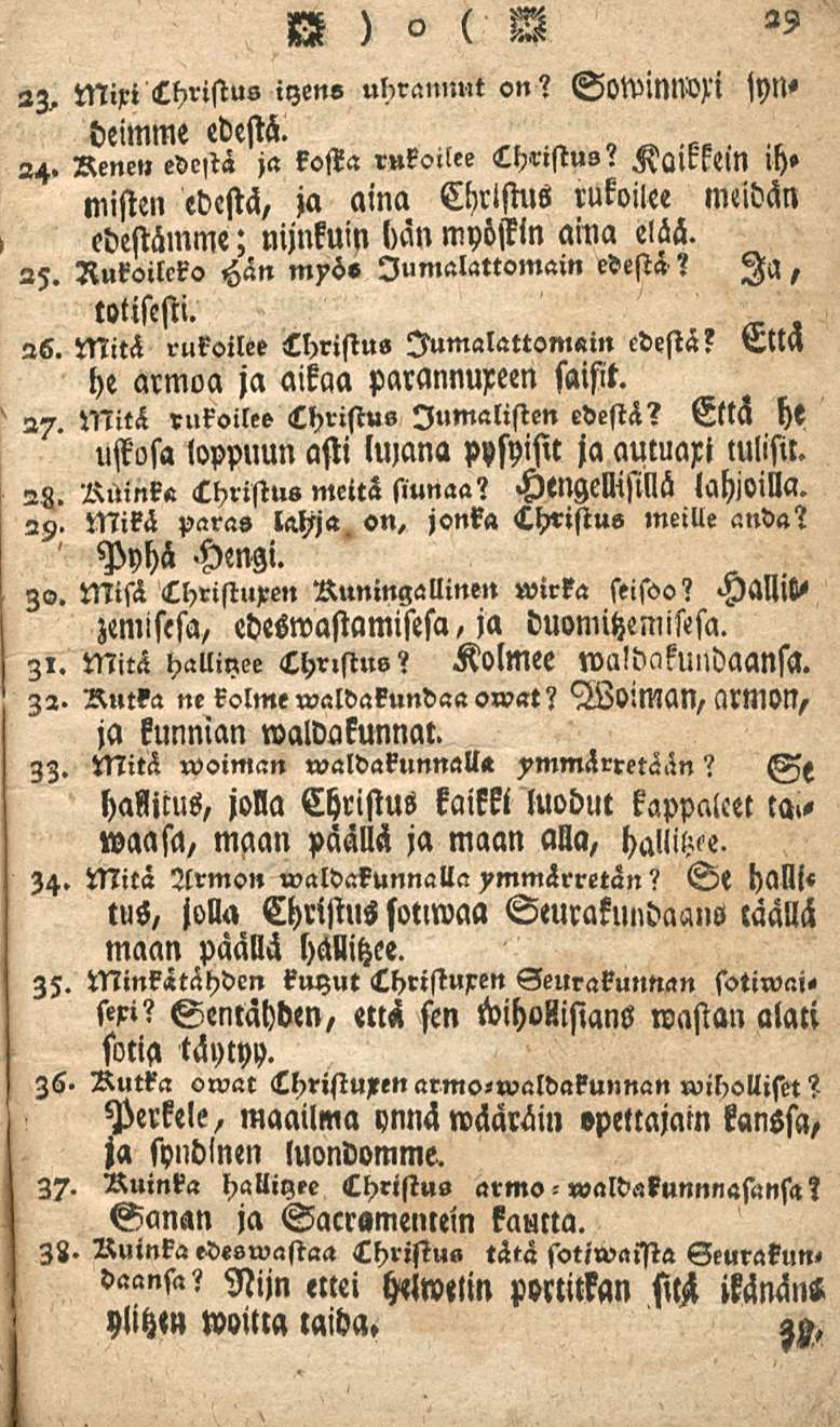 2Z, Mixi Christus iyen«uhrannut on? SoWMtwri jyn* deimme edestä. 24. Renen edestä ja kosta rukoilee Christus?