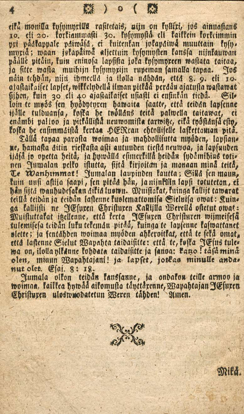 R ) o (!V 4 eikä monilla lusymyrilnl rafitttais, uijn on kyllin'/ jos «linnastani ia. cli 2d. loikiammasti )O.