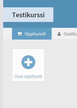 4.1 Oppitunti: Oppitunnin lisääminen kurssiin Avaa kurssi klikkaamalla kurssin kuvaketta. Luo uusi oppitunti kurssille klikkaamalla Uusi oppitunti. Kurssille voi luoda useita oppitunteja.