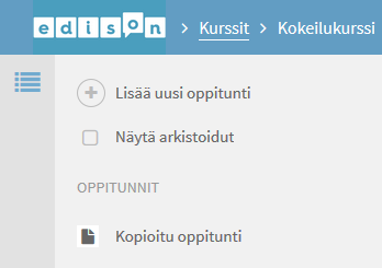 4.8 Oppitunti: Oppitunnin kopioiminen ja uudelleenkäyttö Kopiointi Avaa oppitunti Paina ympyräsymbolia ja valitse Kopioi oppitunti Oppitunti kopioituu Edisonin työpöydän Oppitunnitkansioon Vaihda