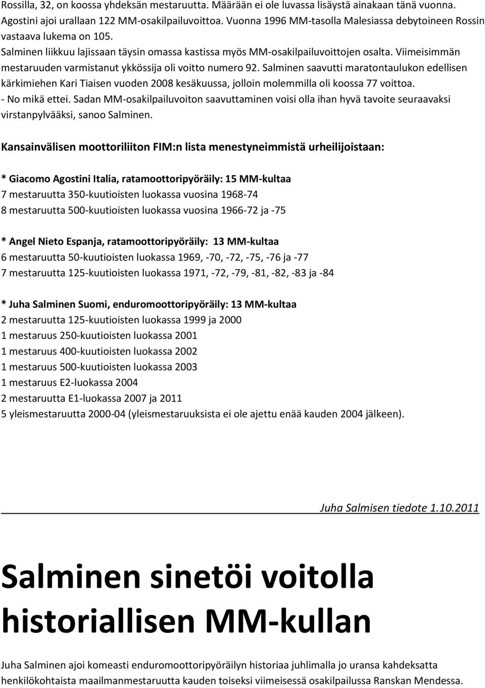 Viimeisimmän mestaruuden varmistanut ykkössija oli voitto numero 92.