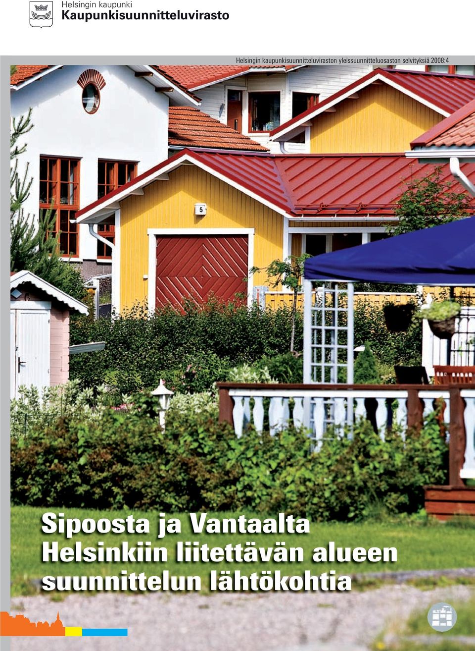 2008:4 Sipoosta ja Vantaalta Helsinkiin