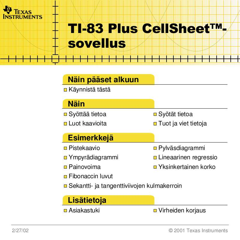 Voit lukea suosituksia käyttäjän oppaista, teknisistä ohjeista tai asennusohjeista tuotteelle.