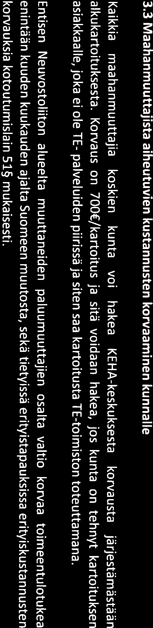 6 yukon kuluessa alkukartoituksesta. Maahanmuuttaja, kunta ja TE -toimisto Iaativat kotoutumissuunnitelman yhteistyossä.