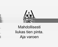 Mittarit ja käyttölaitteet 79 Kuvassa on värillinen infonäyttö. Ylätason näyttö Jos ulkolämpötila laskee 3 C:een, kuljettajan tietokeskuksessa näkyy varoitusviesti.