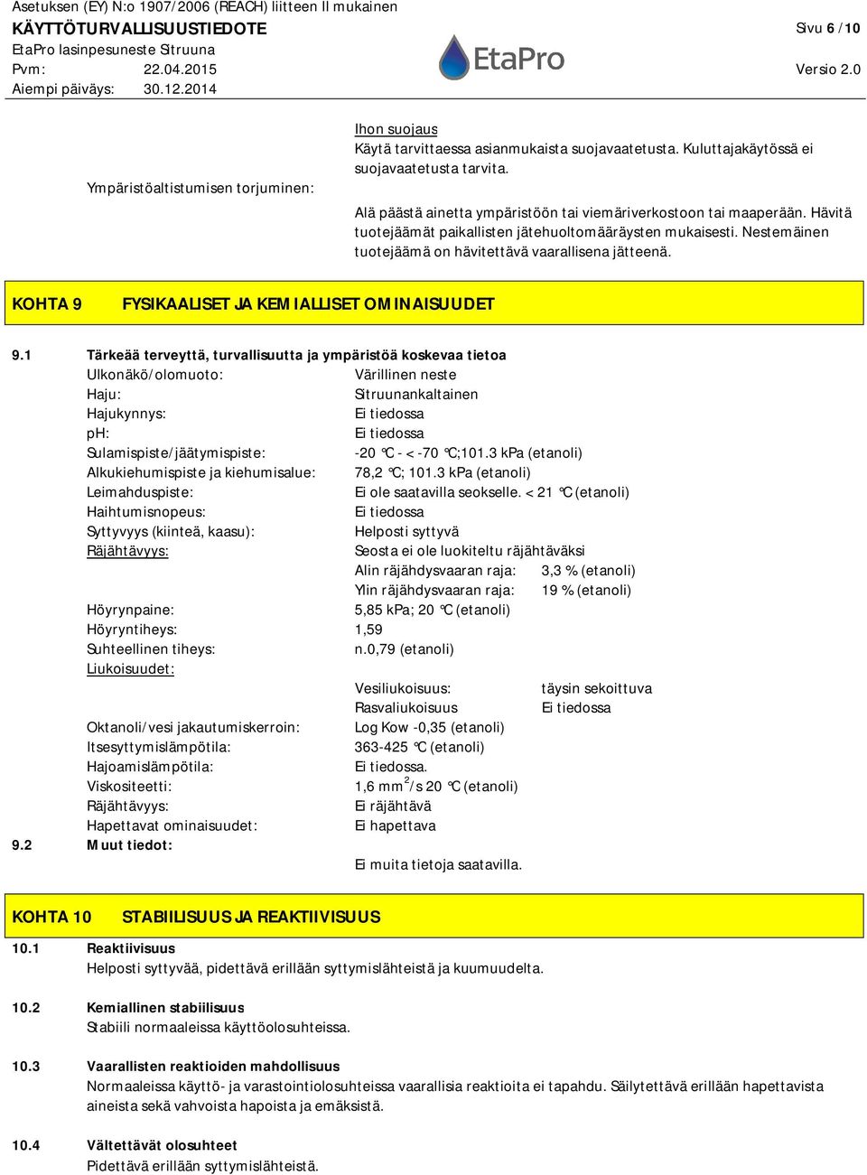 KOHTA 9 FYSIKAALISET JA KEMIALLISET OMINAISUUDET 9.