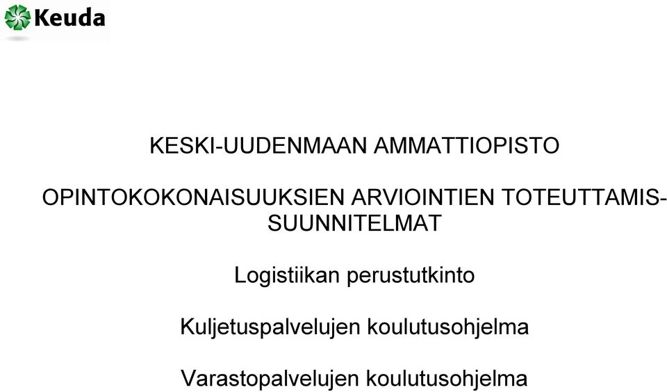 TOTEUTTAMIS- SUUNNITELMAT Logistiikan